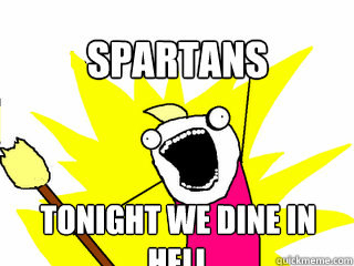 SPARTANS Tonight we dine in hell  All The Things