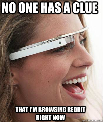 No one has a clue that I'm browsing reddit right now  