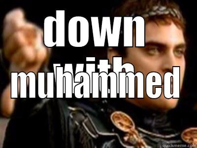 DOWN WITH MUHAMMED Downvoting Roman