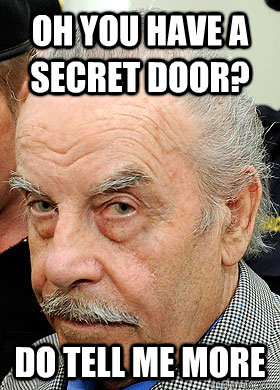 Oh you Have a Secret Door? Do Tell Me More - Oh you Have a Secret Door? Do Tell Me More  Fritzl Door