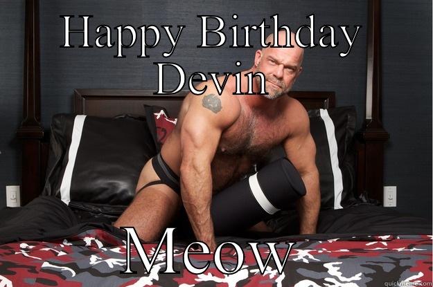 HAPPY BIRTHDAY DEVIN MEOW Gorilla Man