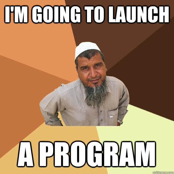 I'm going to launch a program - I'm going to launch a program  Ordinary Muslim Man