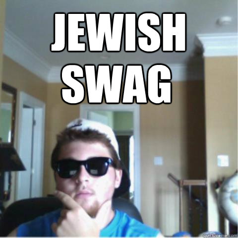Jewish swag  Jewish