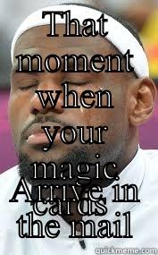 THAT MOMENT WHEN YOUR MAGIC CARDS  ARRIVE IN THE MAIL Misc