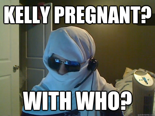 Kelly Pregnant? with who?  AngryTestie