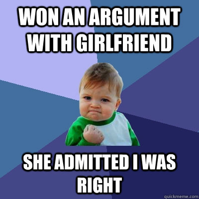 Won an argument with girlfriend She admitted I was right  Success Kid