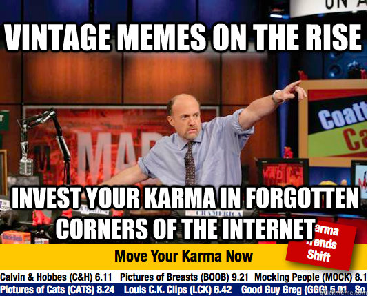 Vintage memes on the rise Invest your Karma in forgotten corners of the internet  Mad Karma with Jim Cramer