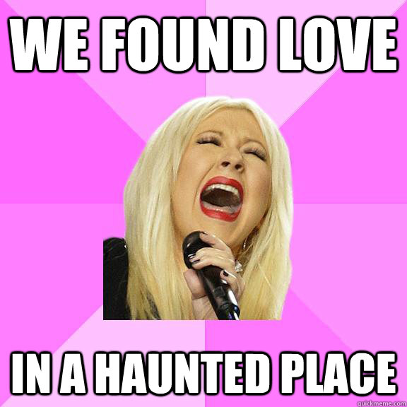 we found love in a haunted place  Wrong Lyrics Christina
