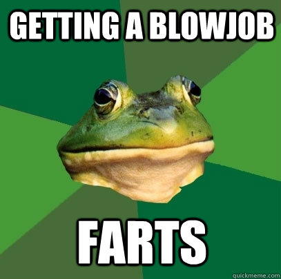 Getting a blowjob farts  Foul Bachelor Frog
