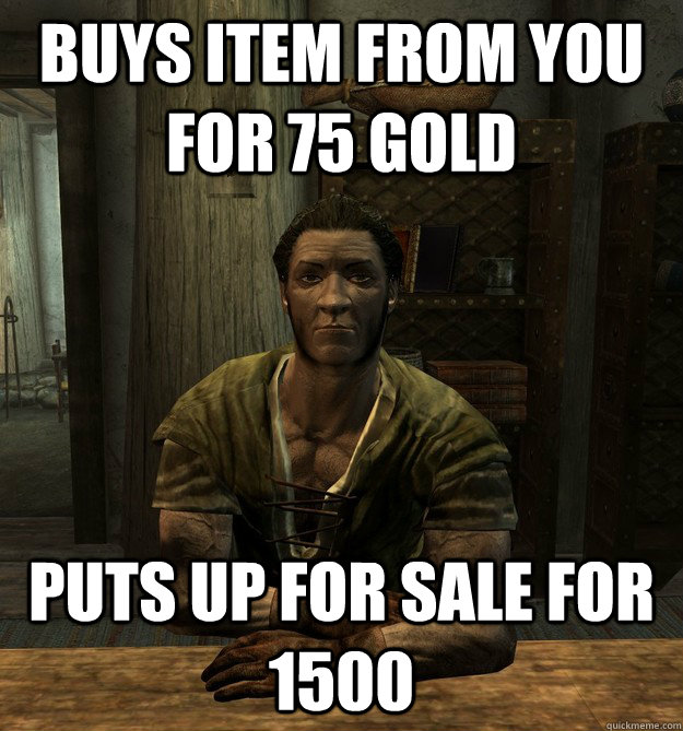 Buys item from you for 75 gold Puts up for sale for 1500  