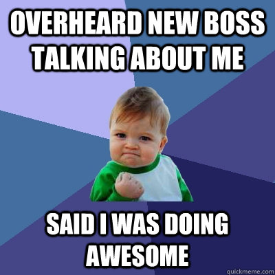 quickmeme overheard talking boss doing said awesome caption own