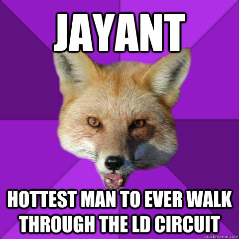 jayant  hottest man to ever walk through the ld circuit  Forensics Fox
