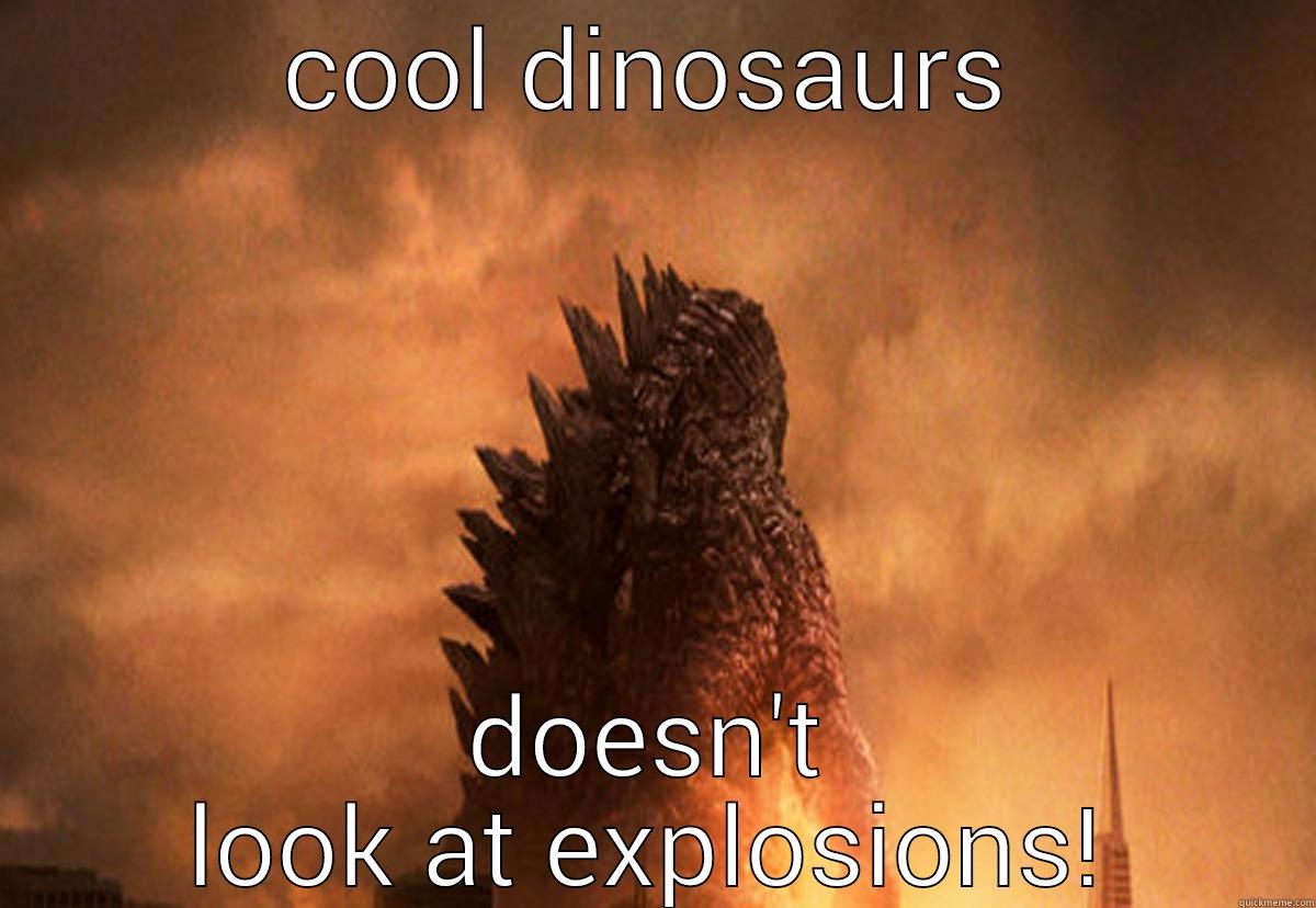 COOL DINOSAURS DON'T LOOK AT EXPLOSIONS! Misc