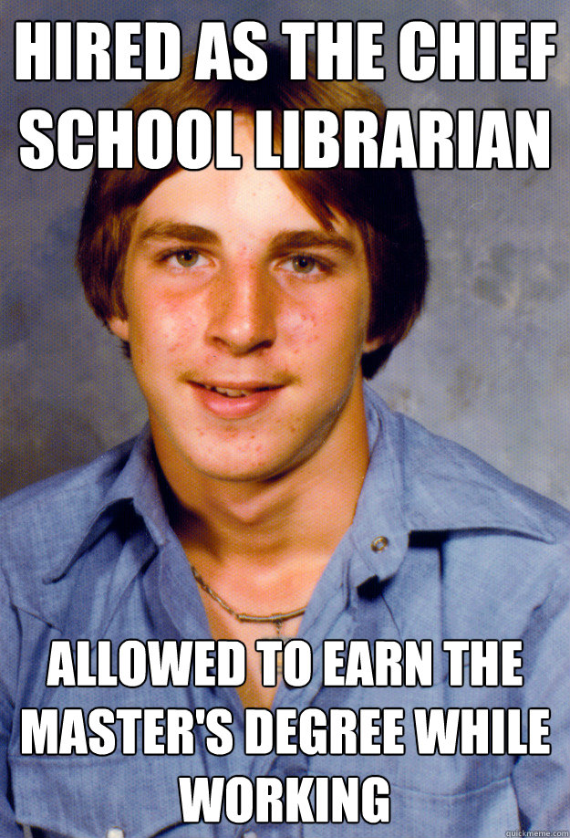 hired as the chief school librarian allowed to earn the master's degree while working  Old Economy Steven