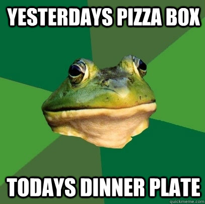 yesterdays pizza box todays dinner plate  Foul Bachelor Frog