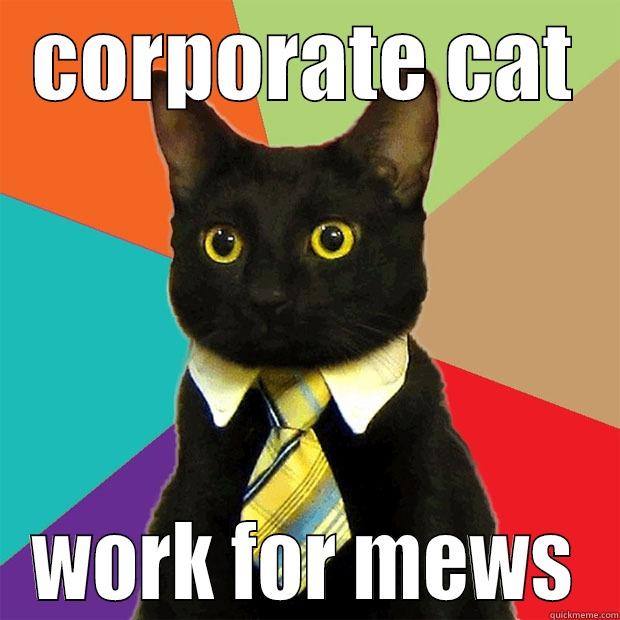 CORPORATE CAT WORK FOR MEWS Business Cat