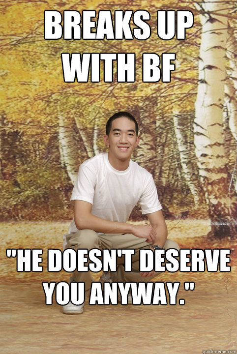 Breaks up with BF 