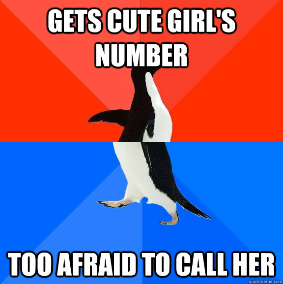 Gets cute girl's number too afraid to call her  Socially Awesome Awkward Penguin
