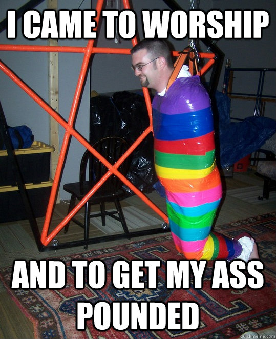 I came to worship and to get my ass pounded - I came to worship and to get my ass pounded  Excited slave