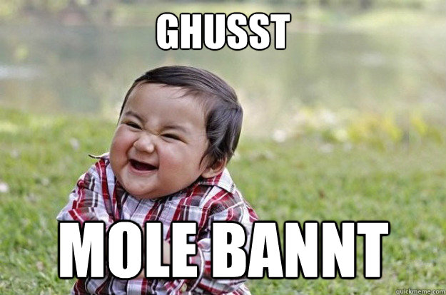 Ghusst Mole bannt - Ghusst Mole bannt  Evil Toddler