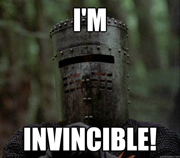 I'm Invincible!  Black Knight