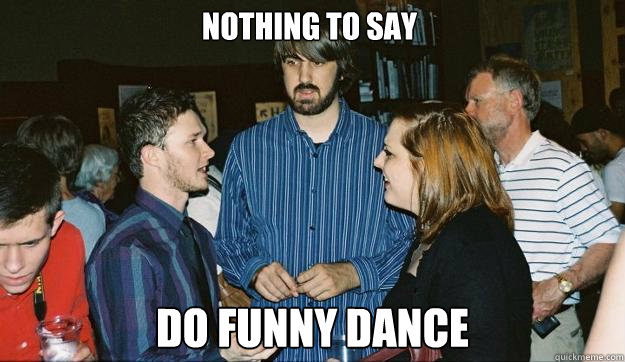 NOTHING TO SAY DO FUNNY DANCE  Awkward Mark Johnson