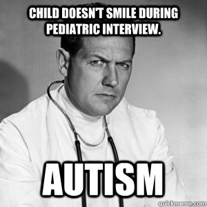 Child Doesn't smile during Pediatric Interview.  Autism   