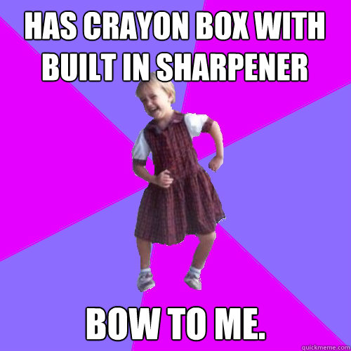 Has crayon box with built in sharpener Bow to me.  Socially awesome kindergartener