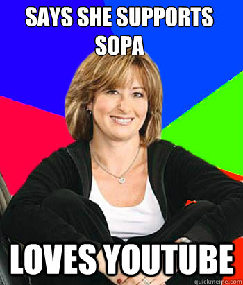 Says she supports sopa loves youtube  Sheltering Suburban Mom