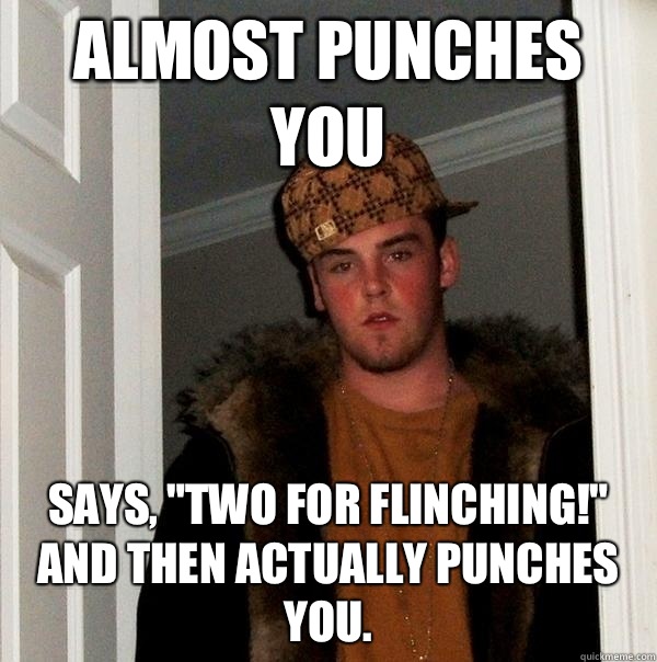 Almost punches you Says, 
