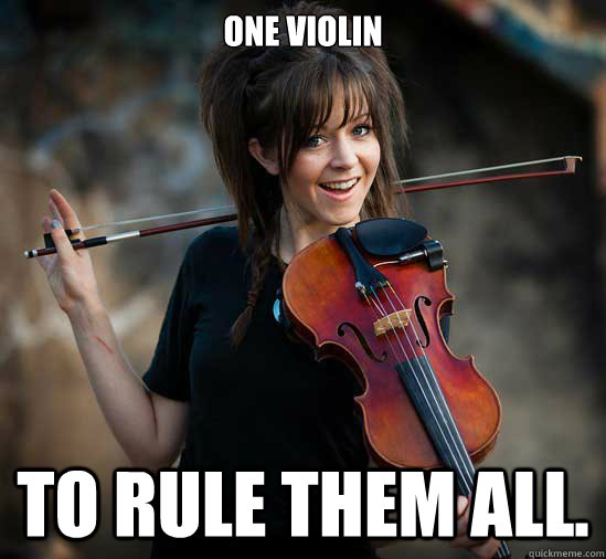 One violin to rule them all. - One violin to rule them all.  Lindsey Stirling