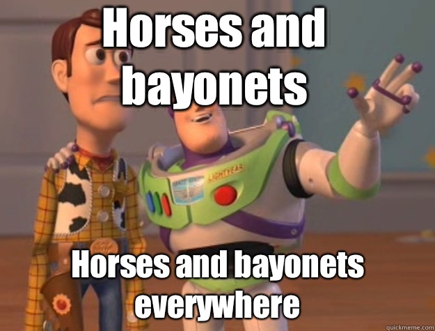 Horses and bayonets Horses and bayonets everywhere  Pinks everywhere