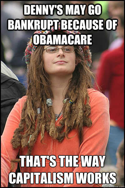 Denny's may go bankrupt because of Obamacare That's the way capitalism works  College Liberal