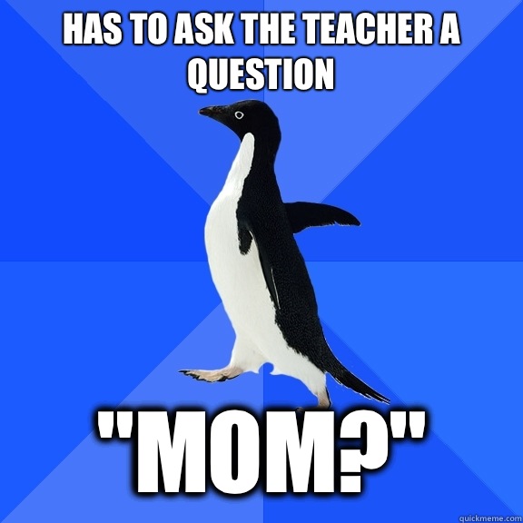 Has to ask the teacher a question 
