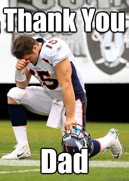 Thank You Dad  Thaumaturgic Tebow