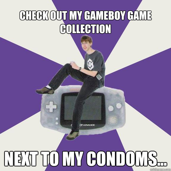 Check out my Gameboy game collection Next to my condoms... - Check out my Gameboy game collection Next to my condoms...  Nintendo Norm