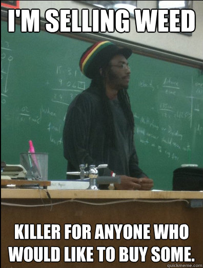 I'm selling weed killer for anyone who would like to buy some. - I'm selling weed killer for anyone who would like to buy some.  Rasta Science Teacher