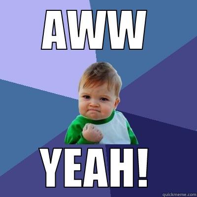 AWW YEAH! Success Kid