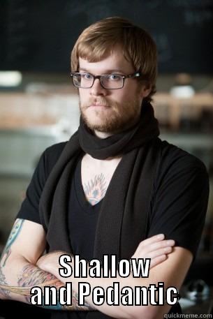  SHALLOW AND PEDANTIC Hipster Barista