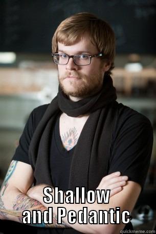 Shallow and Pedantic -  SHALLOW AND PEDANTIC Hipster Barista