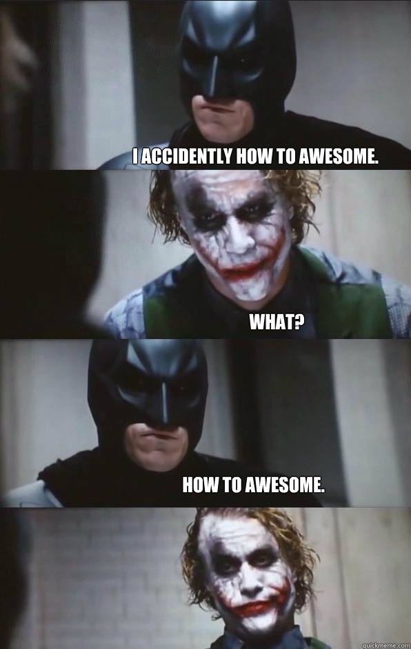 i accidently how to awesome. what? how to awesome.  Batman Panel