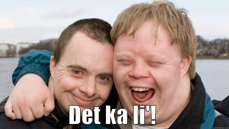  DET KA LI'! Misc