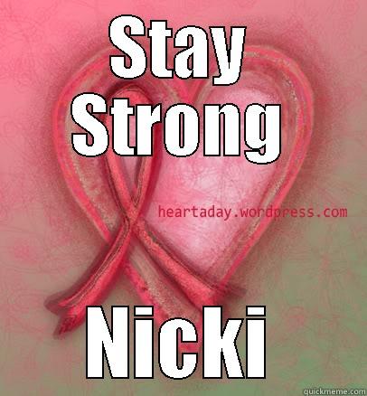 STAY STRONG NICKI Misc
