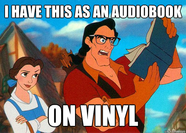 I have this as an audiobook On vinyl   Hipster Gaston