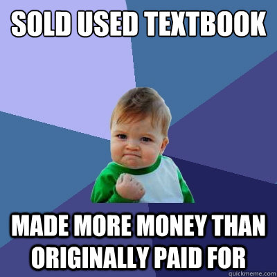 Sold used textbook made more money than originally paid for  Success Kid