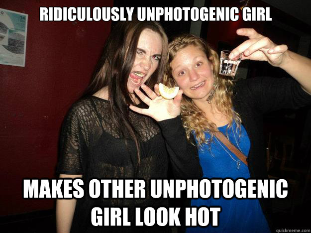 Ridiculously unphotogenic girl makes other unphotogenic girl look hot - Ridiculously unphotogenic girl makes other unphotogenic girl look hot  Misc