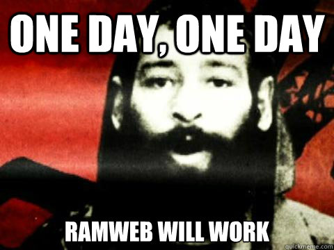 ONE DAY, ONE DAY RAMWEB will WORK  One Day
