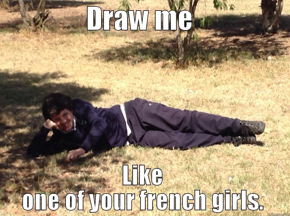 DRAW ME  LIKE ONE OF YOUR FRENCH GIRLS. Misc