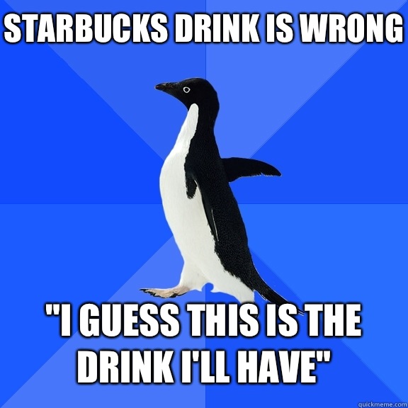 Starbucks drink is wrong   