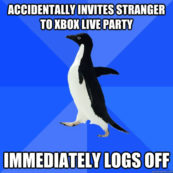 Accidentally Invites Stranger to Xbox live party Immediately logs off  Socially Awkward Penguin